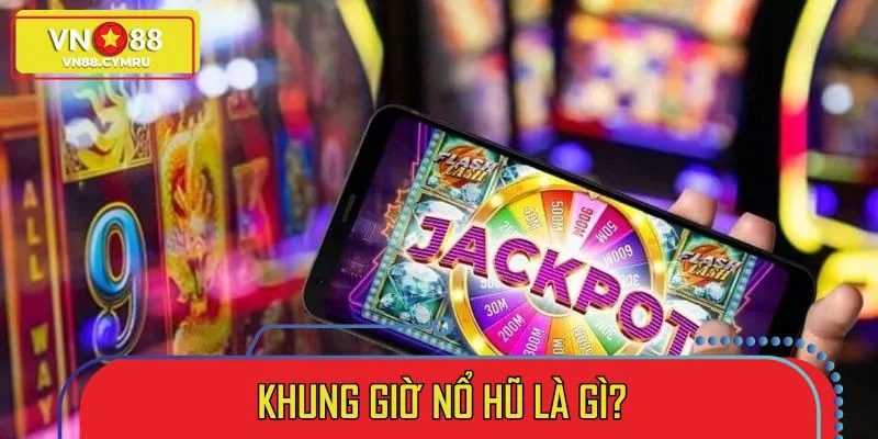 Khung Giờ Nổ Hũ – Bí Quyết Giúp Bạn Săn Jackpot Cực Khủng - slotlivo68.sbs