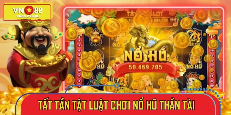 Nổ Hũ Thần Tài – Slot Game Ăn Khách Khiến Bet Thủ Mê Mẩn - slotlivo68.sbs
