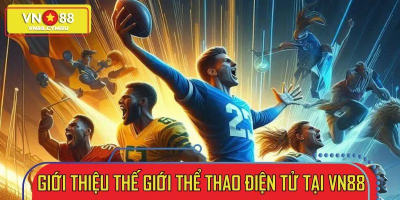 Thể Thao Điện Tử VN88: Game Hay, Giải Thưởng Ngập Tràn - slotlivo68.sbs